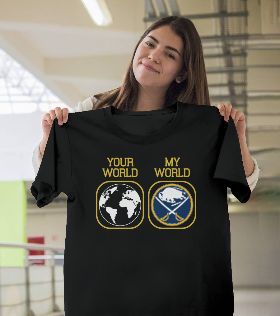 Your World My World Buffalo Sabres T-Shirt