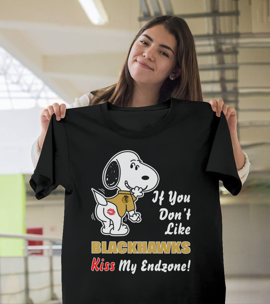 If You Don't Like Blackhawks Kiss My Endzone T-Shirt