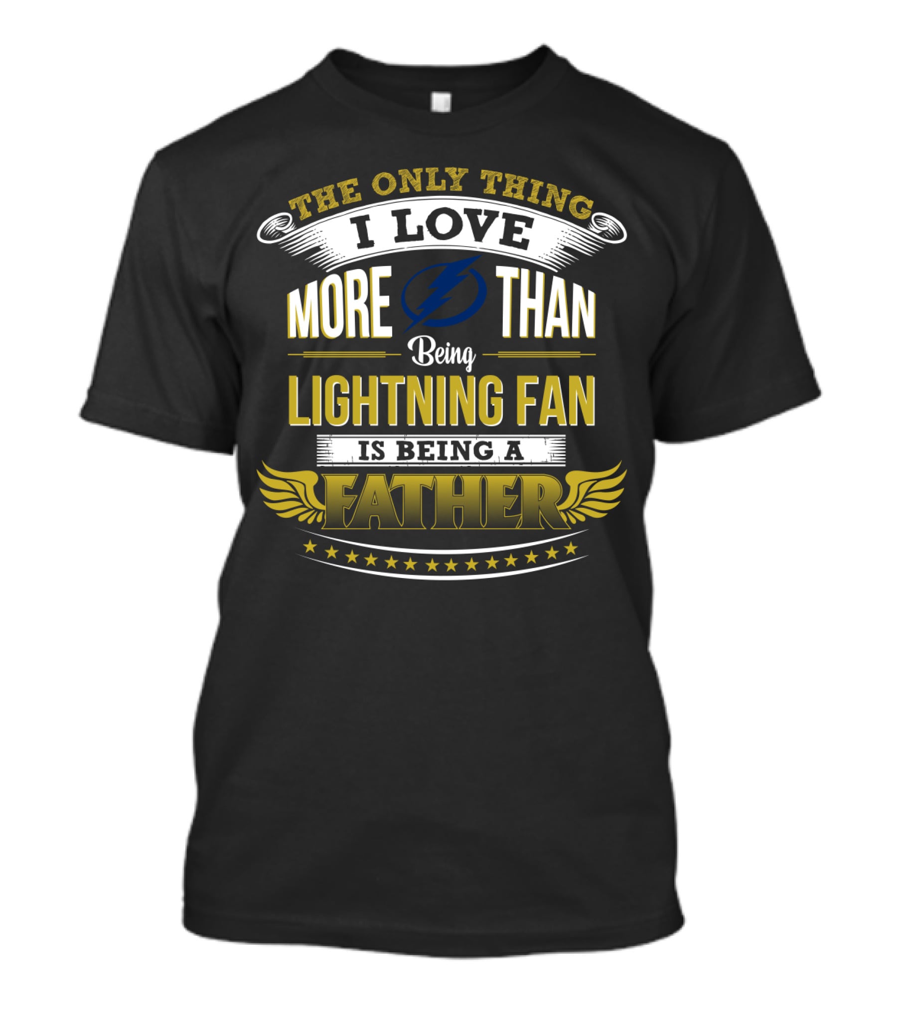The Only Thing I Love More Than Being Lightning Fan Is Being A Father T-Shirt