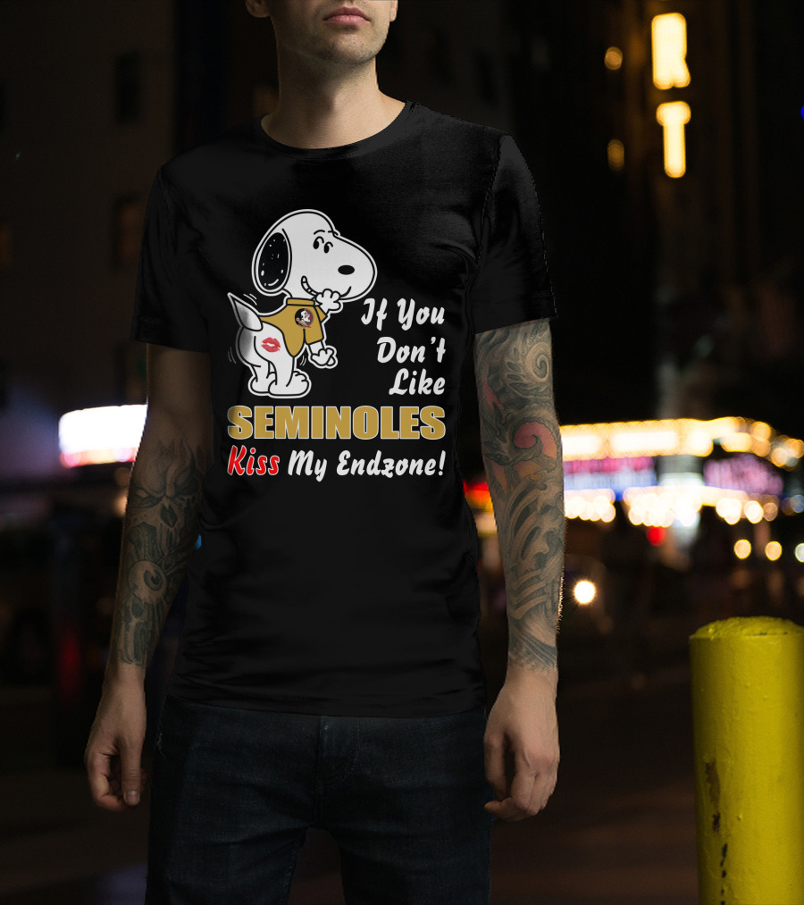 If You Don't Like Seminoles Kiss My Endzone Fsu Football T-Shirt