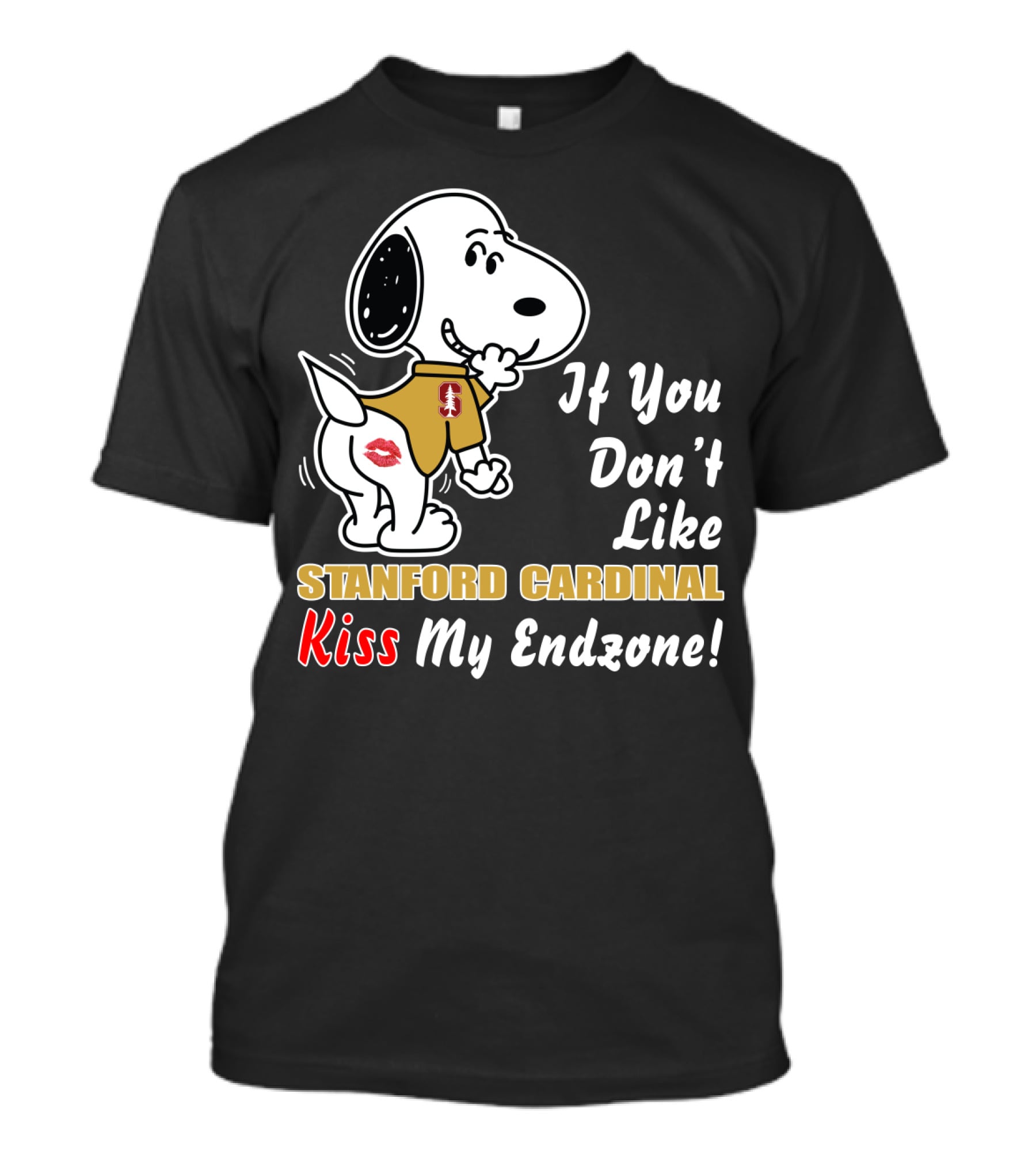 If You Don't Like Stanford Cardinal Kiss My Endzone Football T-Shirt