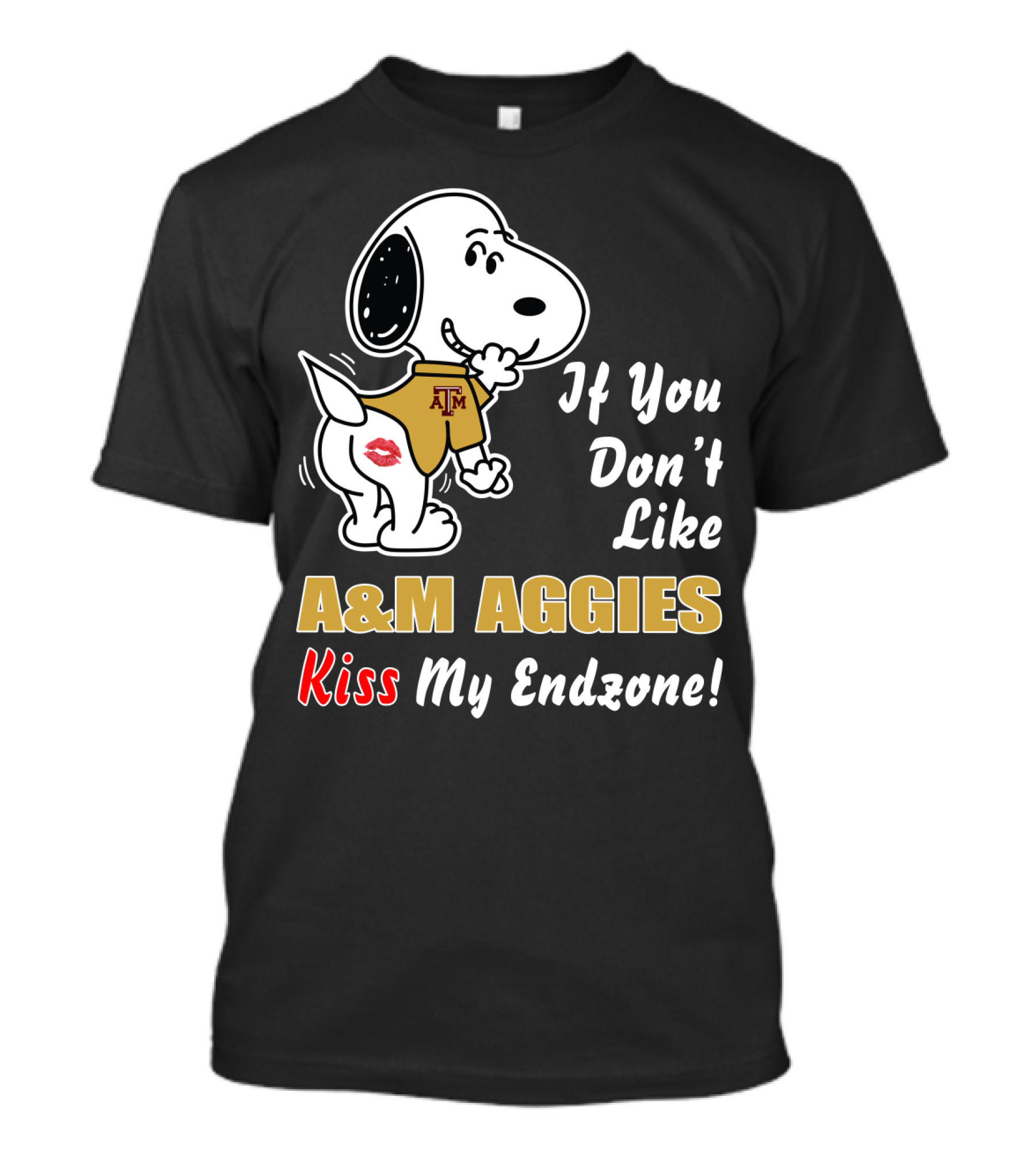 If You Don't Like A&M Aggies Kiss My Endzone Peanuts Snoopy T-Shirt