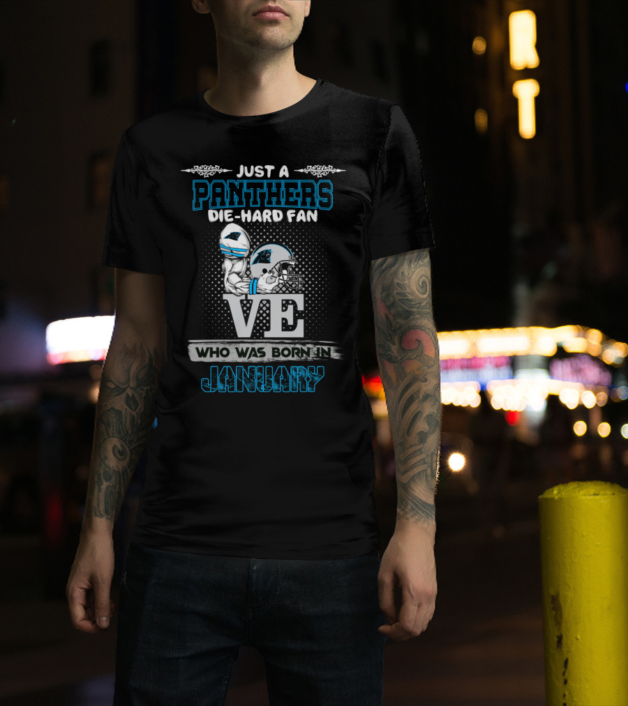 Just A Panthers Die-Hard Fan Who Was Born In January T-Shirt