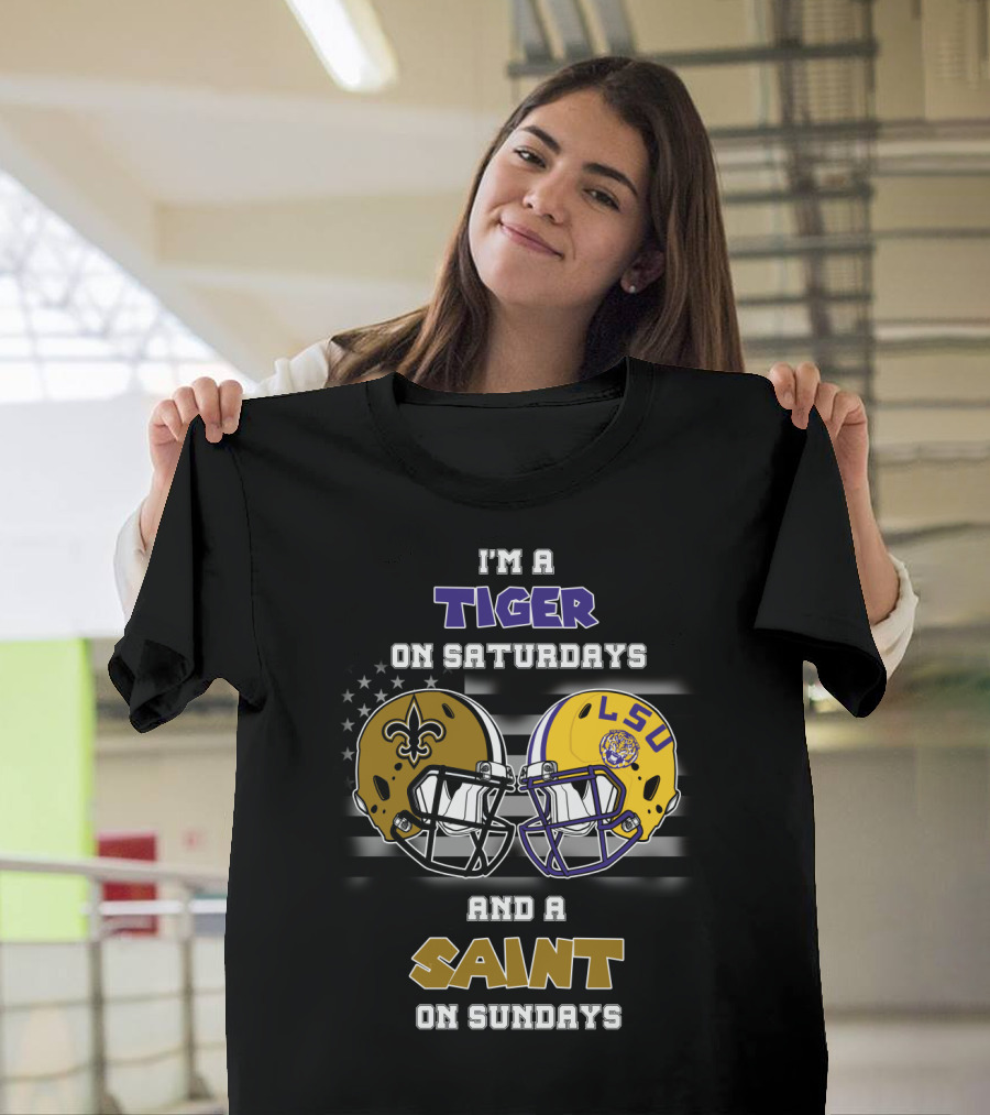 I'm a Tiger on Saturdays and a Saint on Sundays LSU T-Shirt