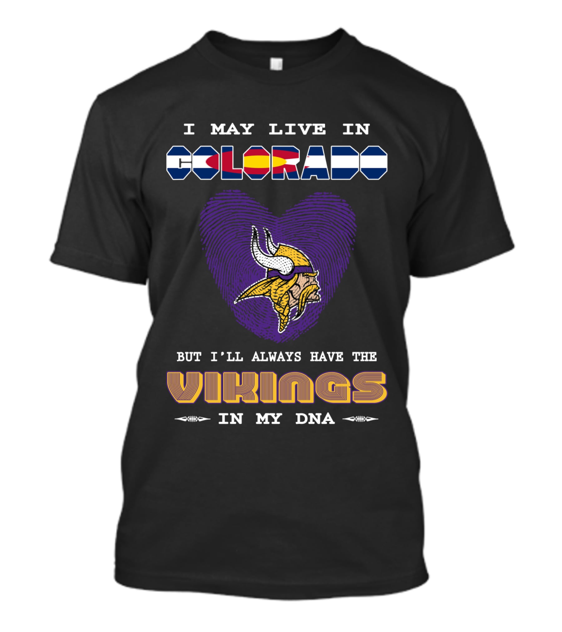 I May Live In Colorado But I'll Always Have The Vikings In My DNA T-Shirt