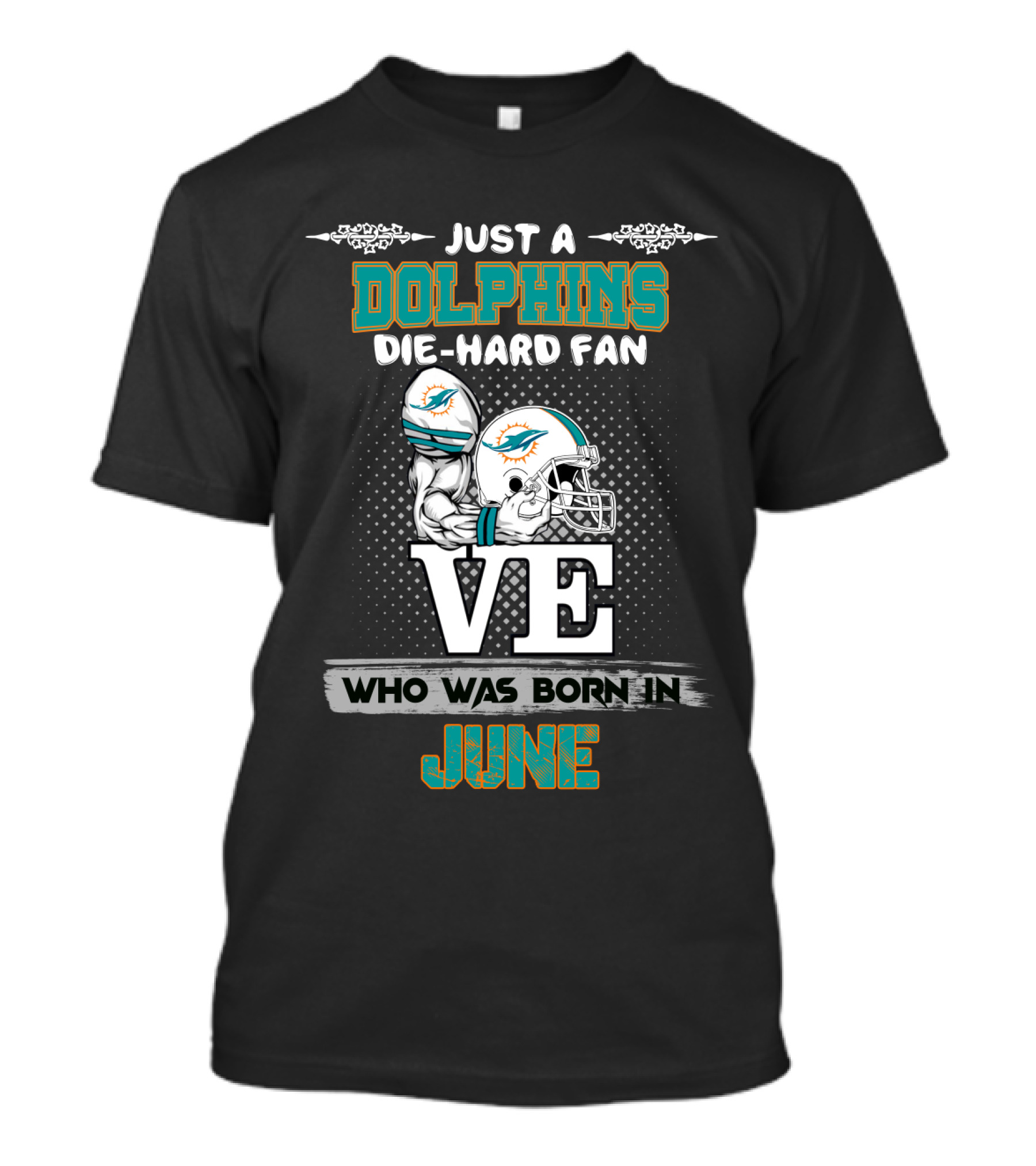 Just A Dolphins Die-Hard Fan Born In June T-Shirt