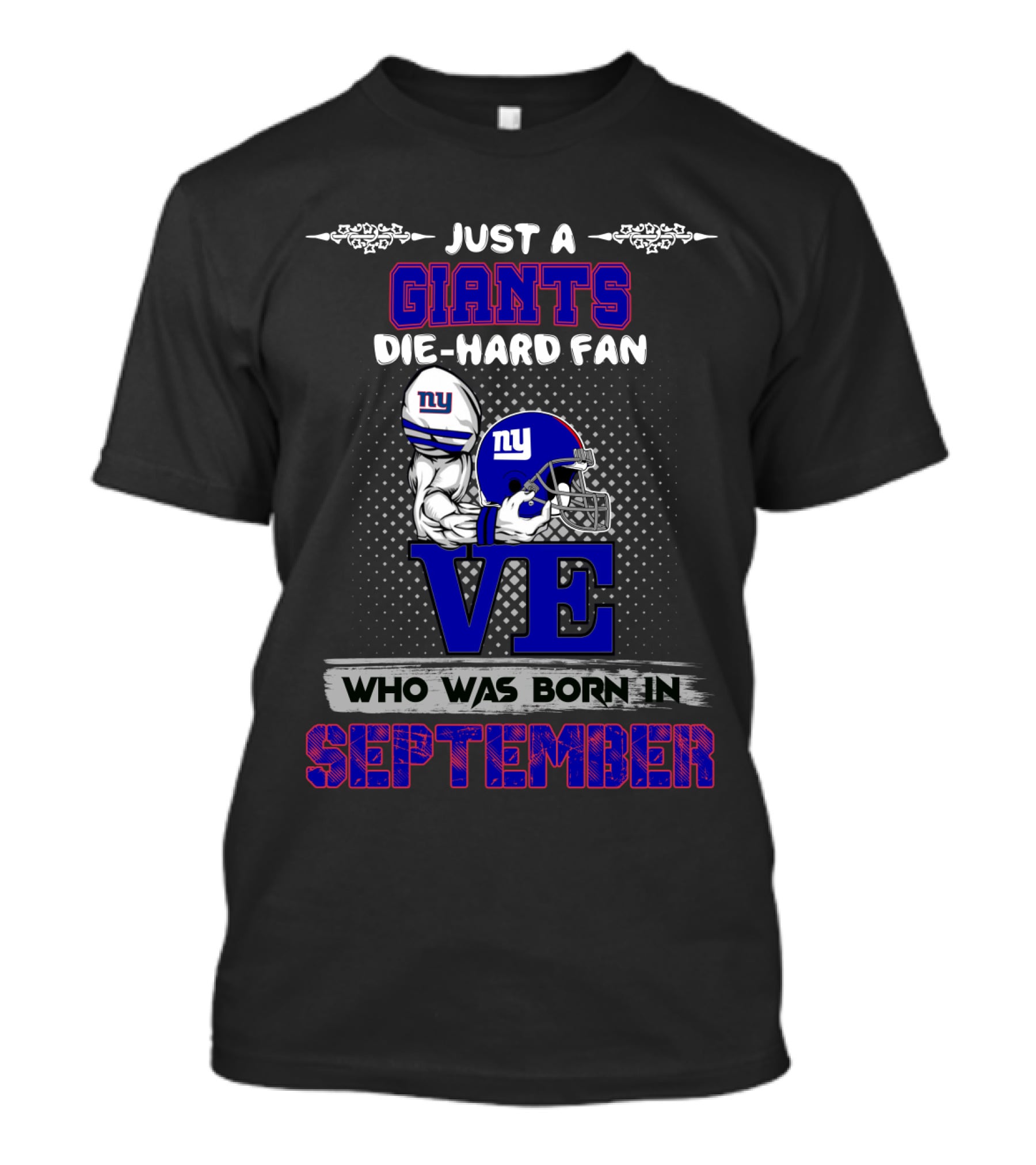 Just A Giants Die-Hard Fan Born In September With Ny Helmets And Trophy T-Shirt