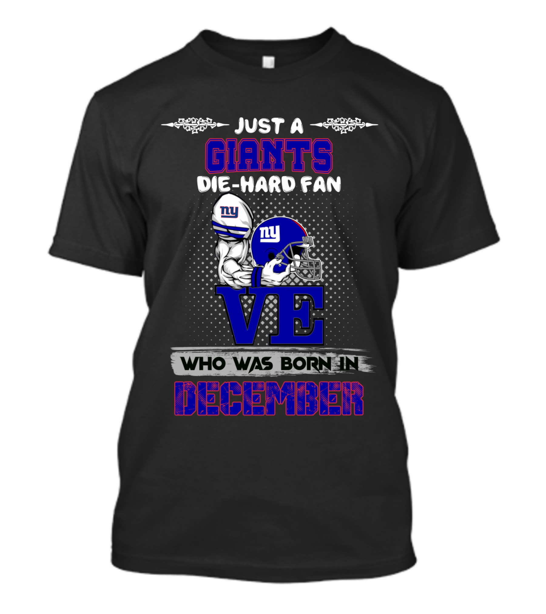 Just A Giants Die-Hard Fan Who Was Born In December Ny Helmets Trophy T-Shirt