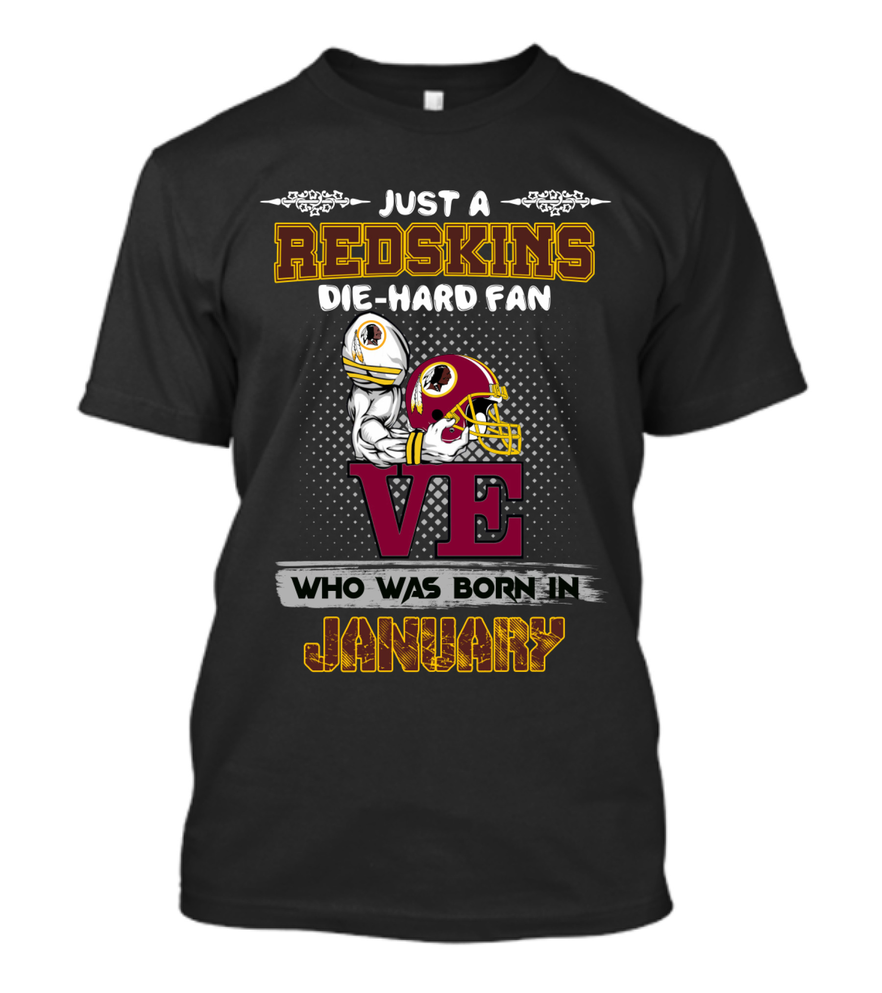 Just A Redskins Die-Hard Fan Born In January T-Shirt