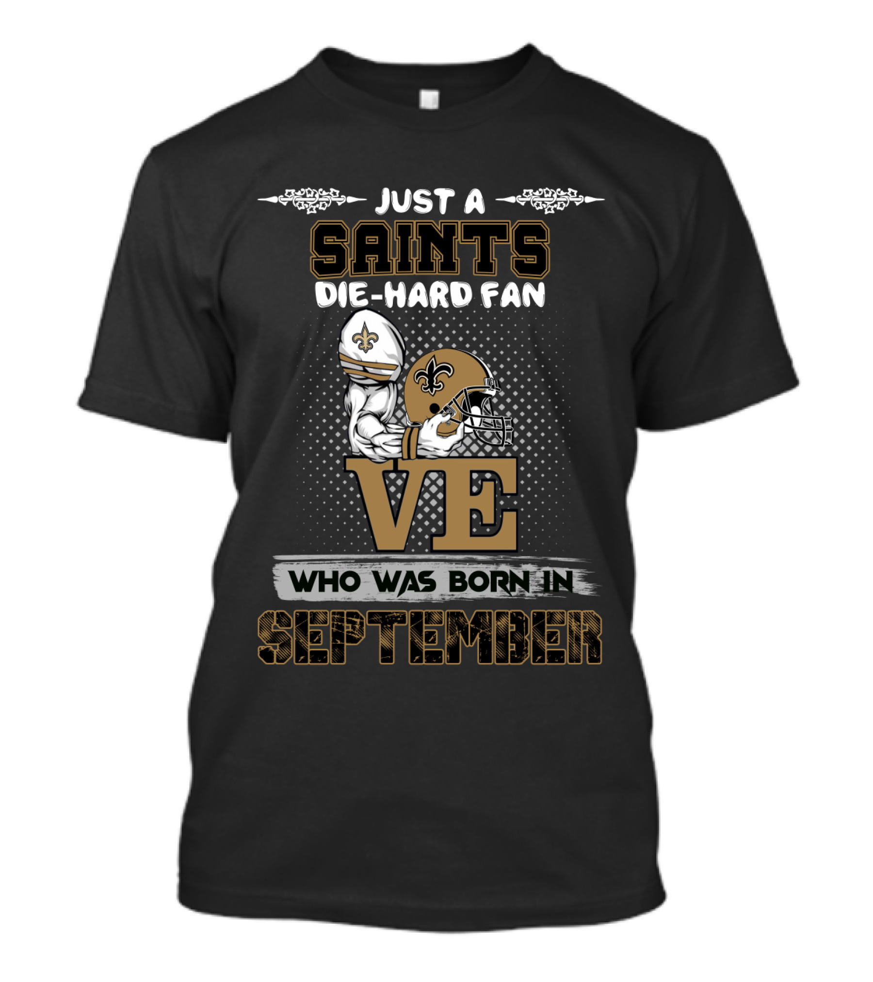 Just A Saints Die-Hard Fan Who Was Born In September T-Shirt