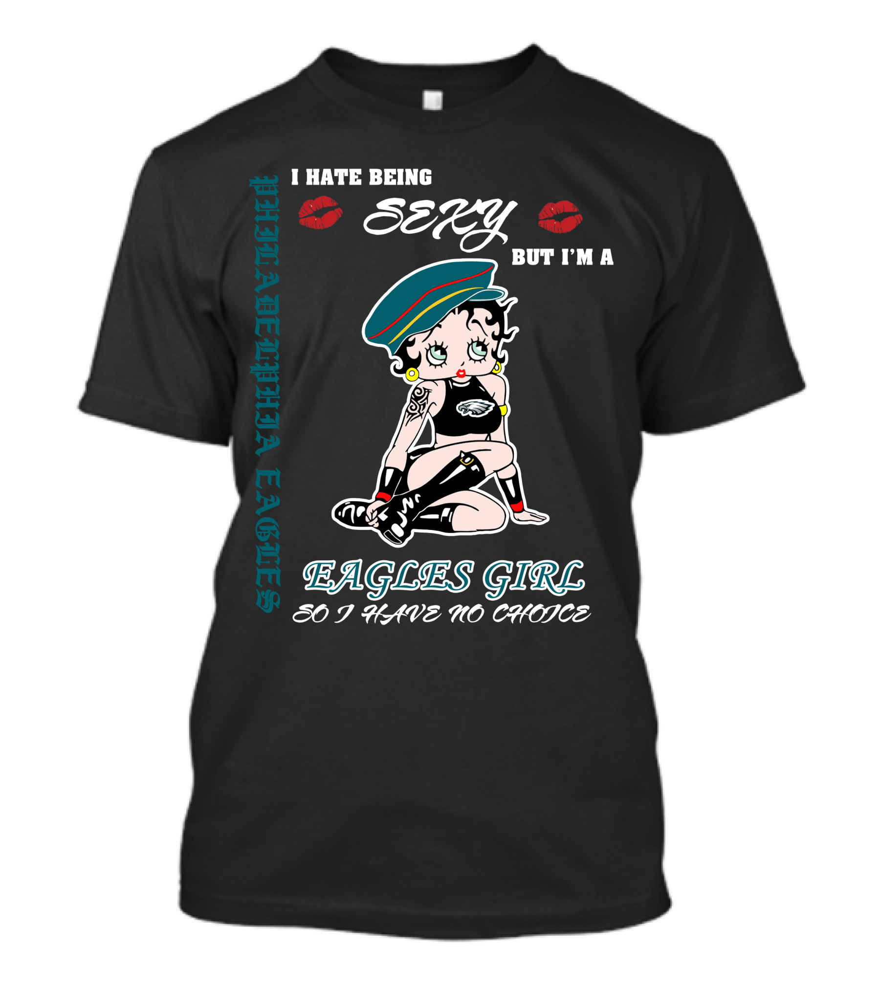 Philadelphia Eagles Girl I Hate Being Sexy But I'm So I Have No Choice T-Shirt
