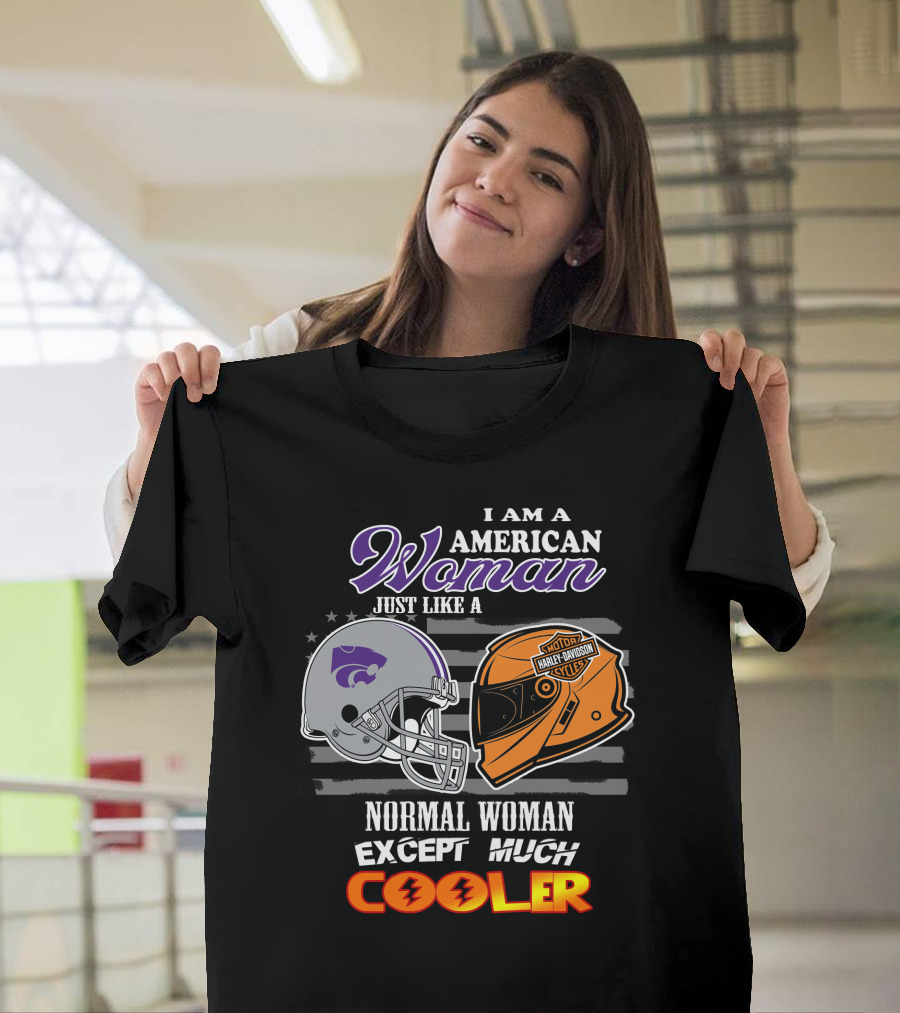 I Am An American Woman Kansas State Harley Davidson Normal Woman Except Much Cooler T-Shirt