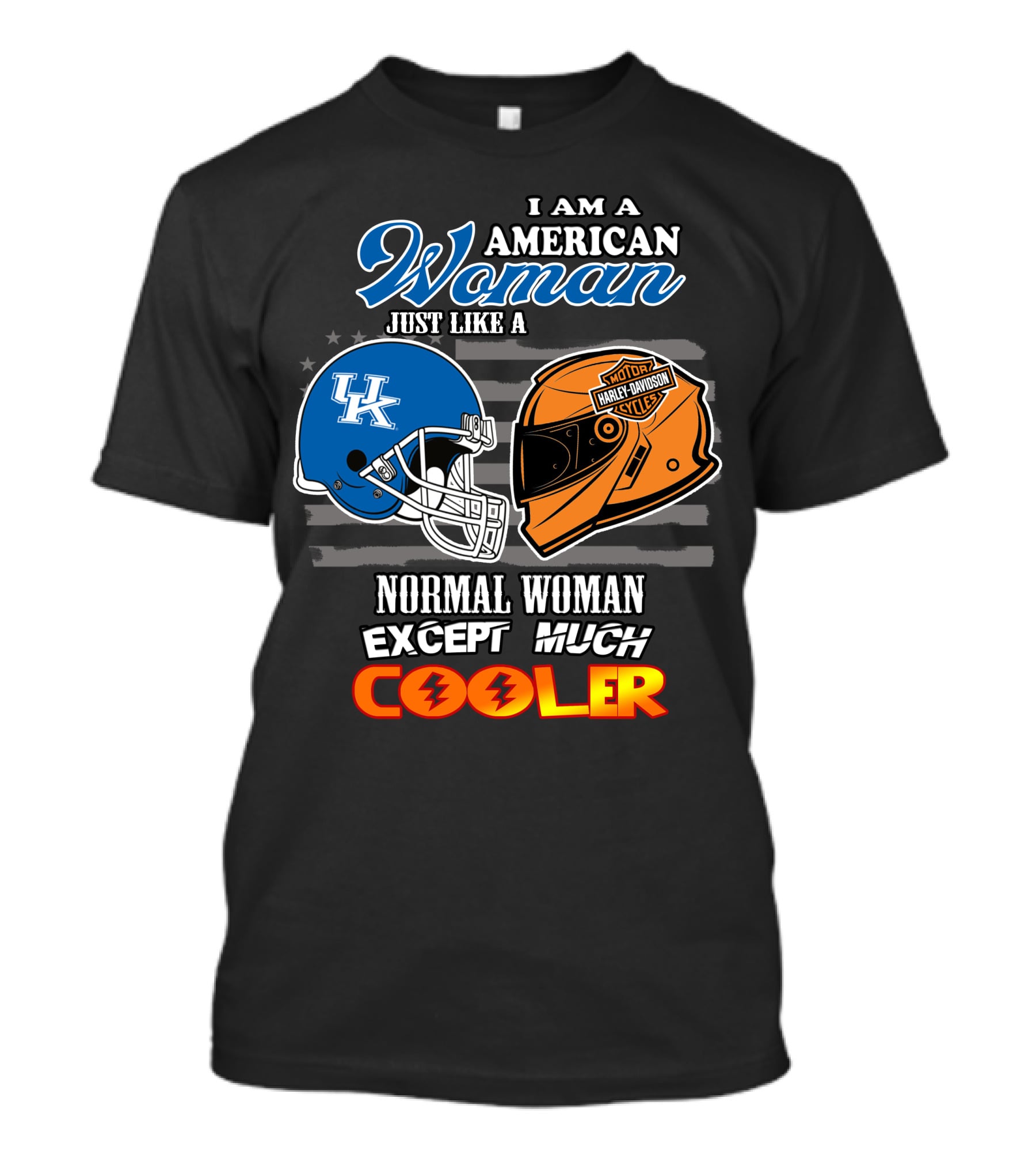 I Am An American Woman Just Like A Normal Woman Except Much Cooler Kentucky Harley Davidson Uk Helmet T-Shirt
