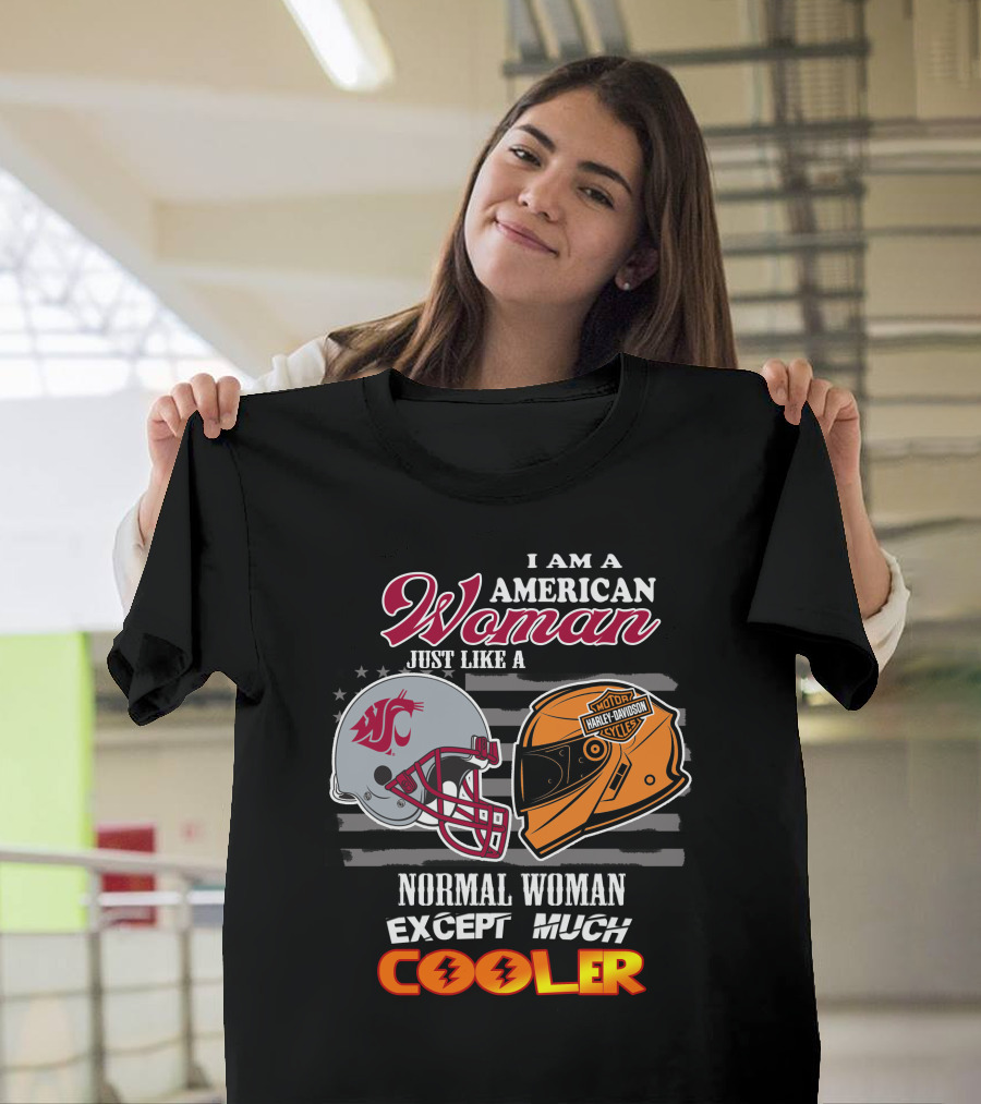 I Am An American Woman Just Like A Normal Woman Except Much Cooler Washington State Harley Davidson Motorcycle Helmet T-Shirt