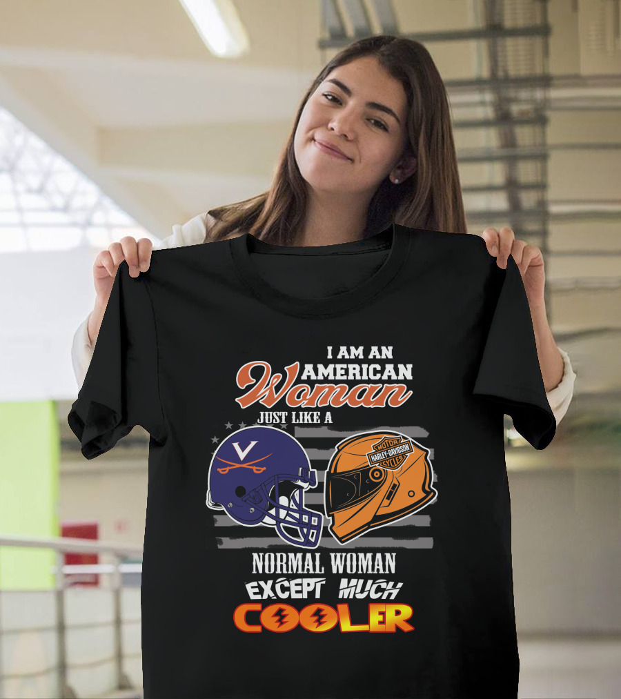 I Am An American Woman Just Like A Normal Woman Except Much Cooler Virginia Cavaliers Harley Davidson Motorcycle Helmet T-Shirt