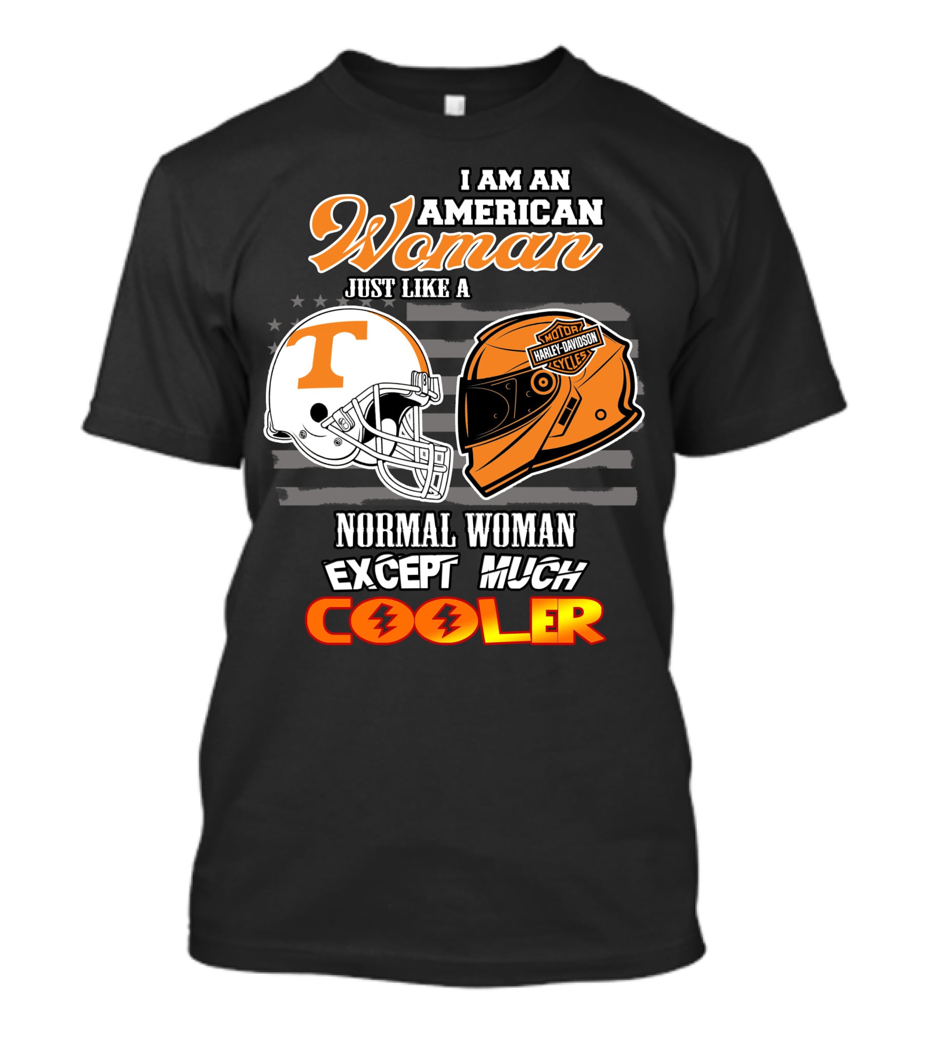 I Am An American Woman Just Like A Tennessee Volunteers Harley Davidson Motorcycle Normal Woman Except Much Cooler T-Shirt
