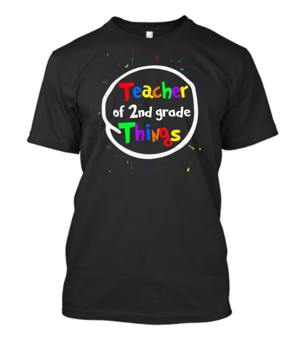 Teacher Of 2nd Grade Things Colorful Splatter T-Shirt