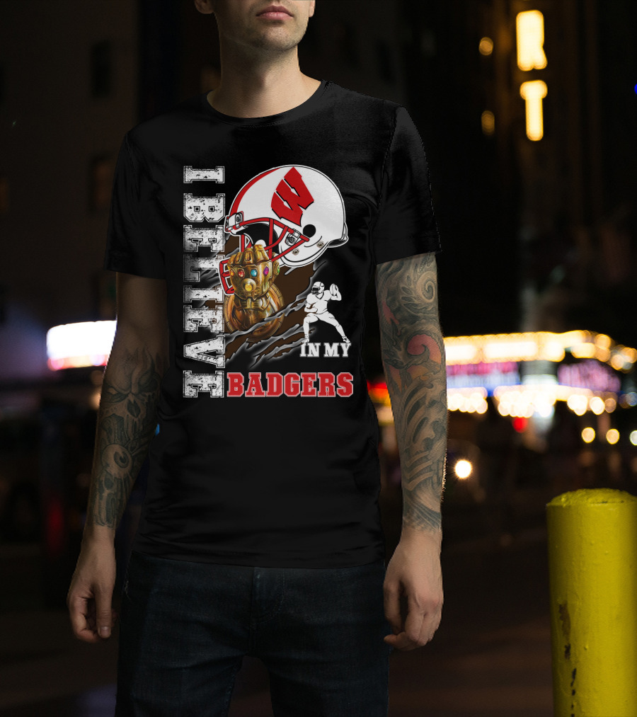 I Believe In My Wisconsin Badgers T-Shirt