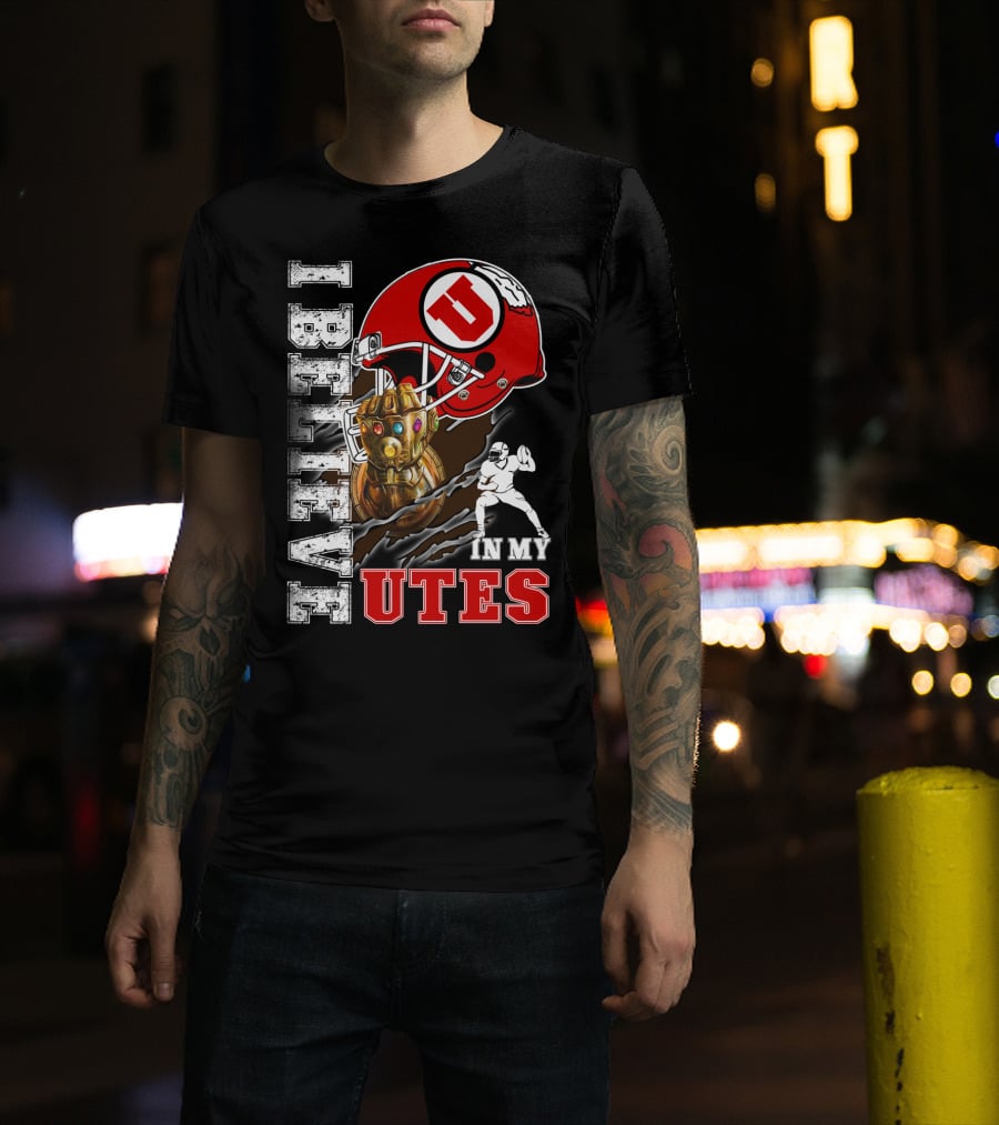 I Believe In My Utes Football Helmet And Infinity Gauntlet T-Shirt