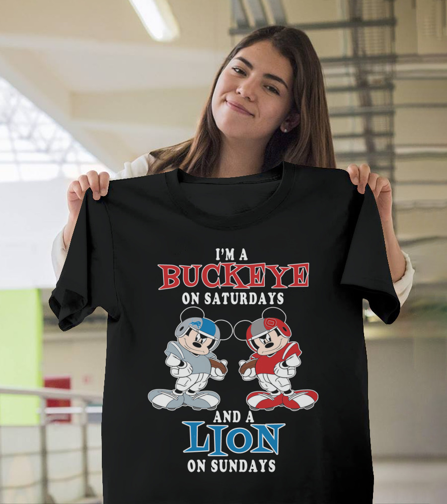 I'm A Buckeye On Saturdays And A Lion On Sundays T-Shirt