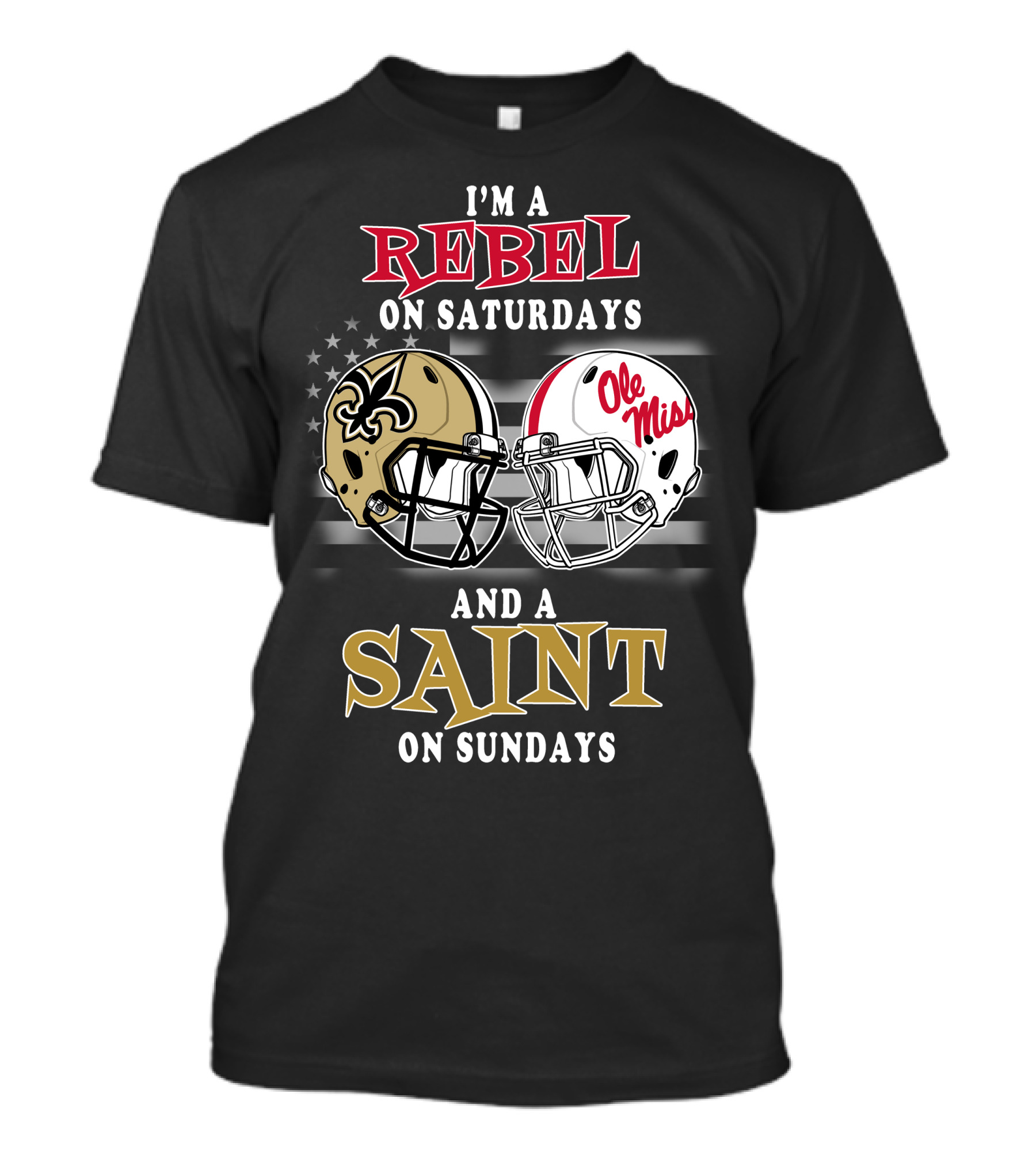 I'm A Rebel On Saturdays And A Saint On Sundays Ole Miss Football New Orleans Saints Helmet T-Shirt