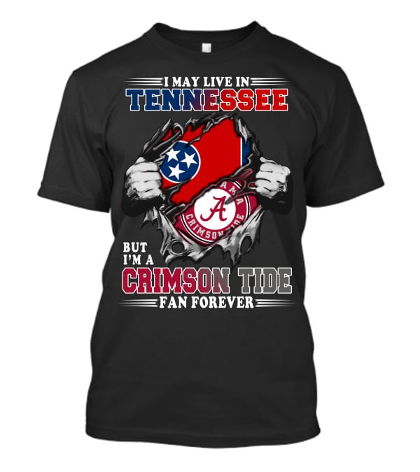 Tennessee Resident Alabama Crimson Tide Fan Forever T-Shirt