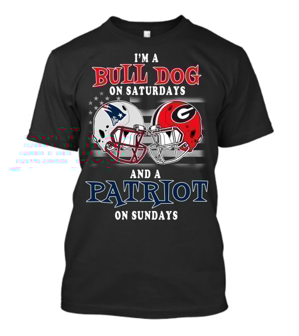 I'm A Bulldog On Saturdays And A Patriot On Sundays T-Shirt