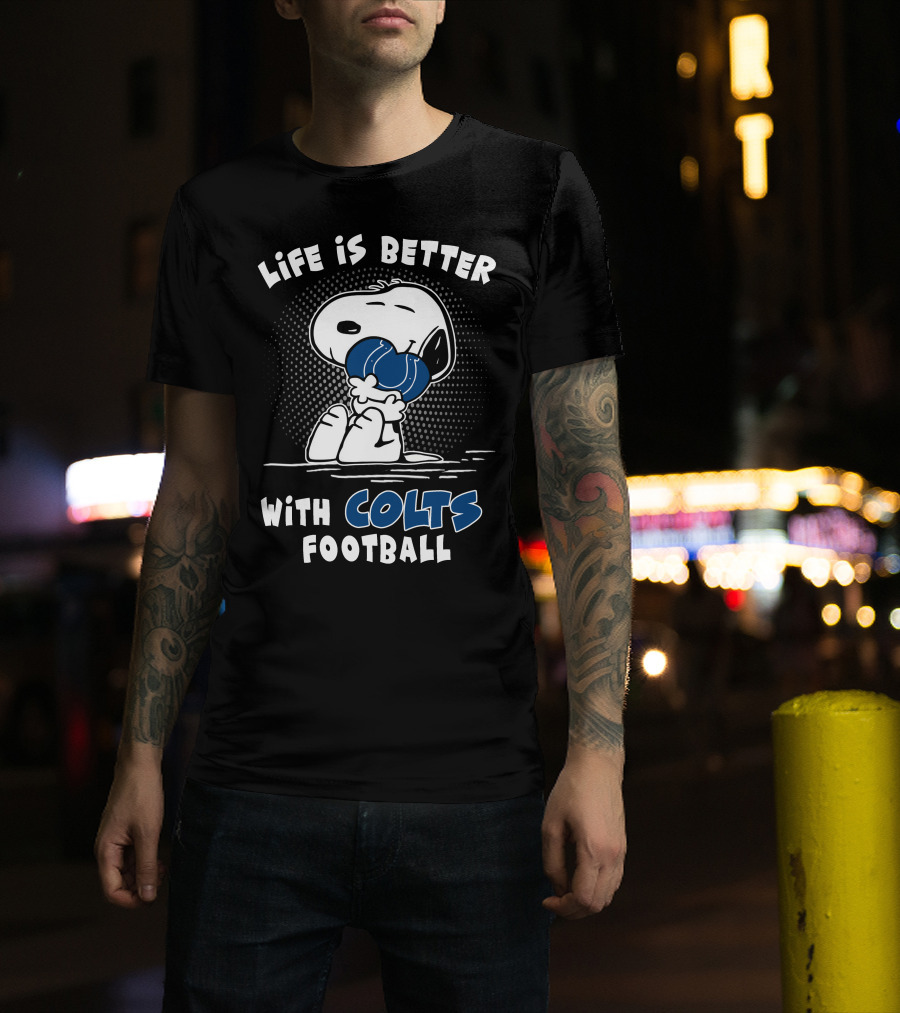 Life Is Better With Colts Football T-Shirt