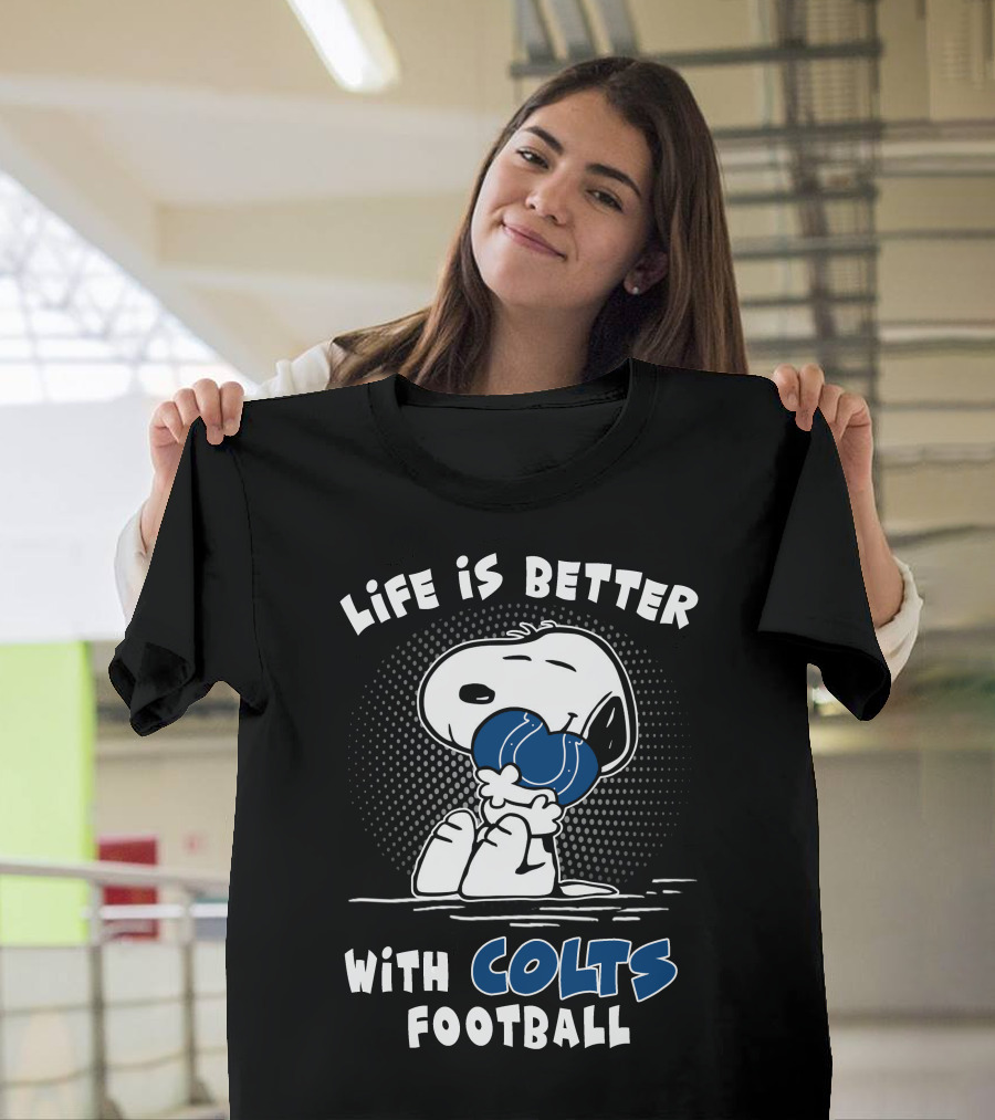 Life Is Better With Colts Football T-Shirt