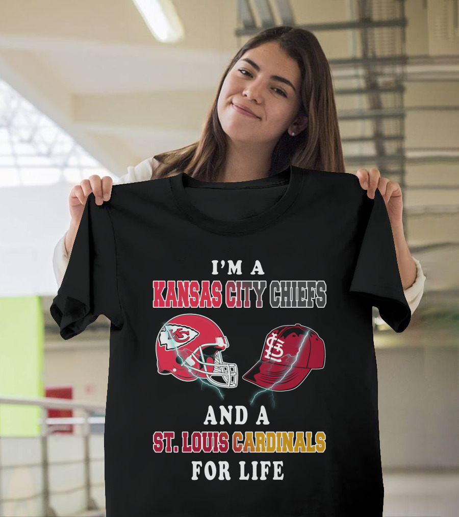 I'm A Kansas City Chiefs And A St. Louis Cardinals For Life T-Shirt