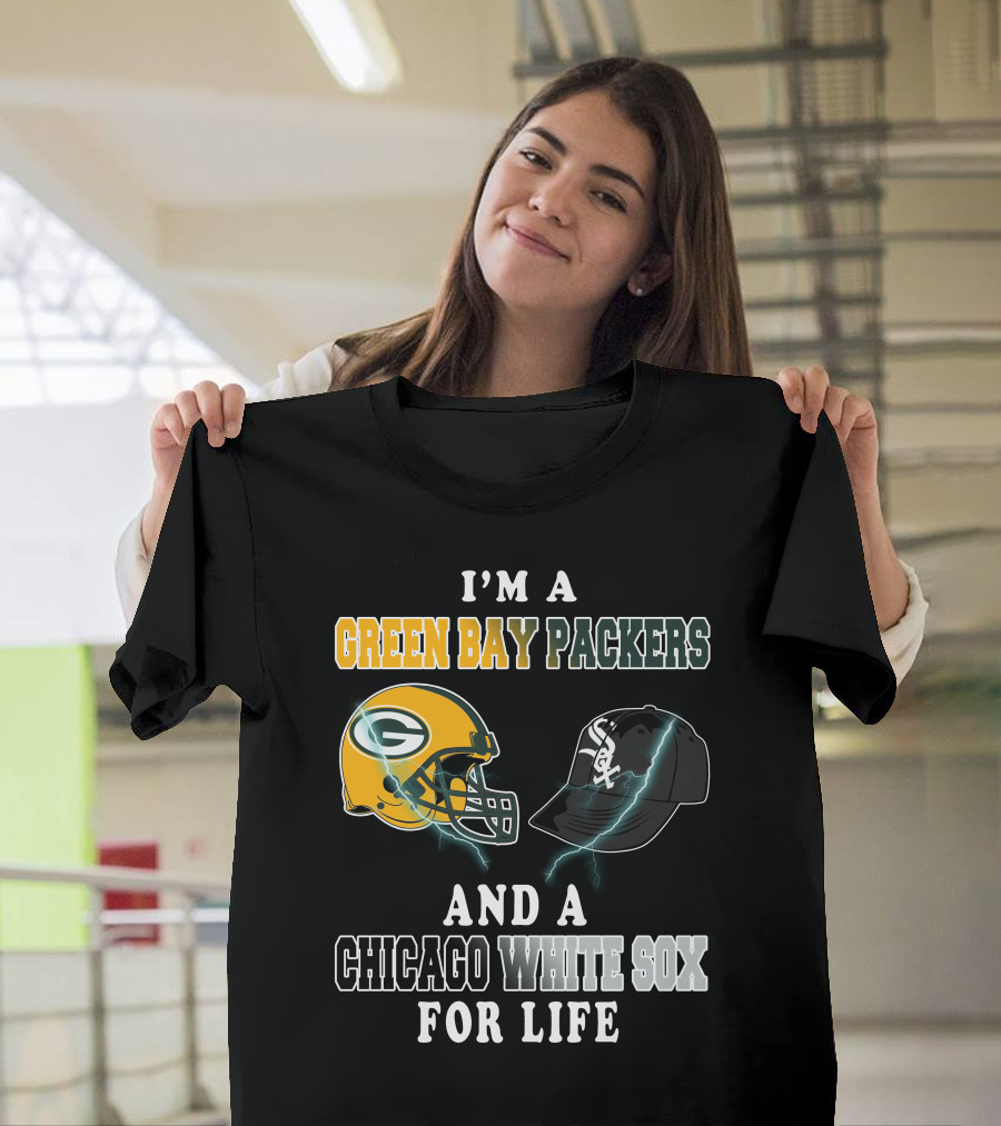 I'm A Green Bay Packers And A Chicago White Sox For Life T-Shirt