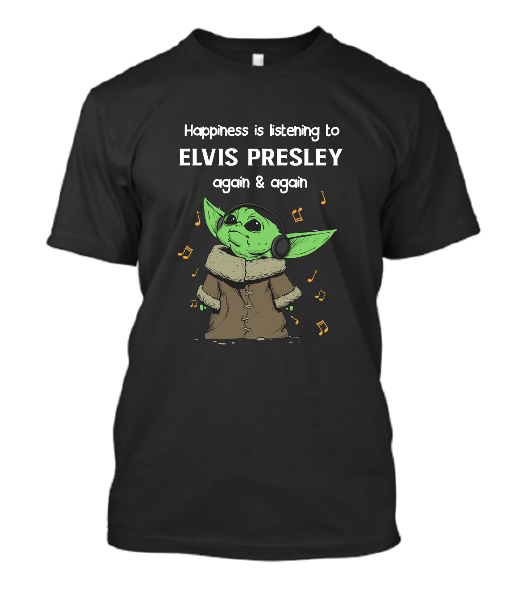 Happiness Is Listening To Elvis Presley Again And Again With Baby Yoda In Headphones T-Shirt