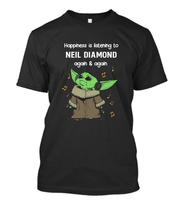 Happiness Is Listening To Neil Diamond Again And Again With Green Character In Headphones T-Shirt