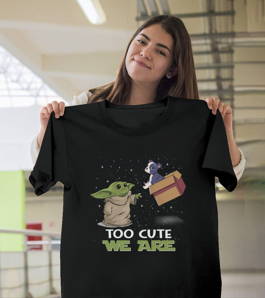 Too Cute We Are Baby Yoda Boston Terrier T-Shirt