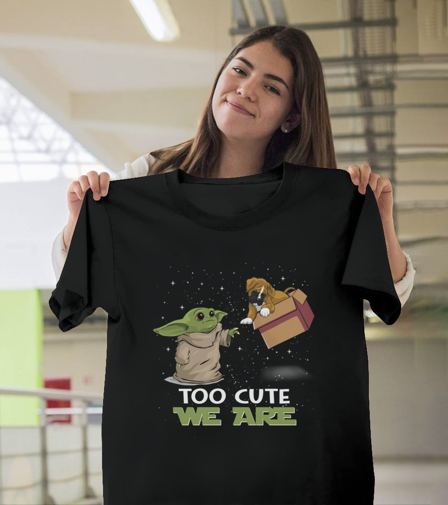Too Cute We Are Baby Yoda And Boxer T-Shirt