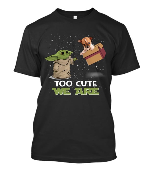 Too Cute We Are Baby Yoda And Chihuahua T-Shirt