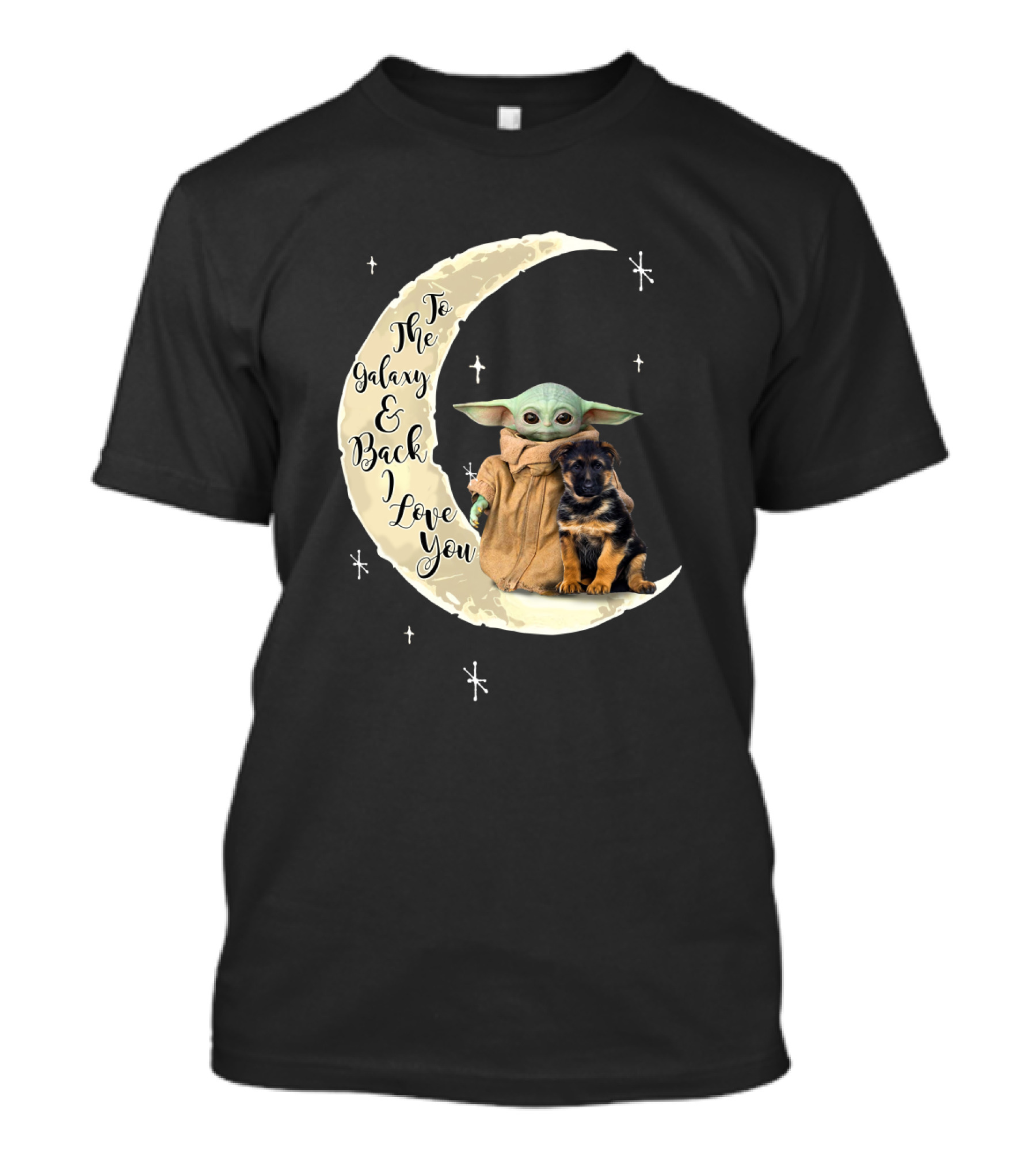 To The Galaxy And Back I Love You Baby Yoda German Shepherd T-Shirt