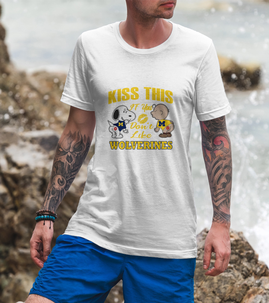 Kiss This If You Don't Like Wolverines Snoopy Baby Michigan T-Shirt