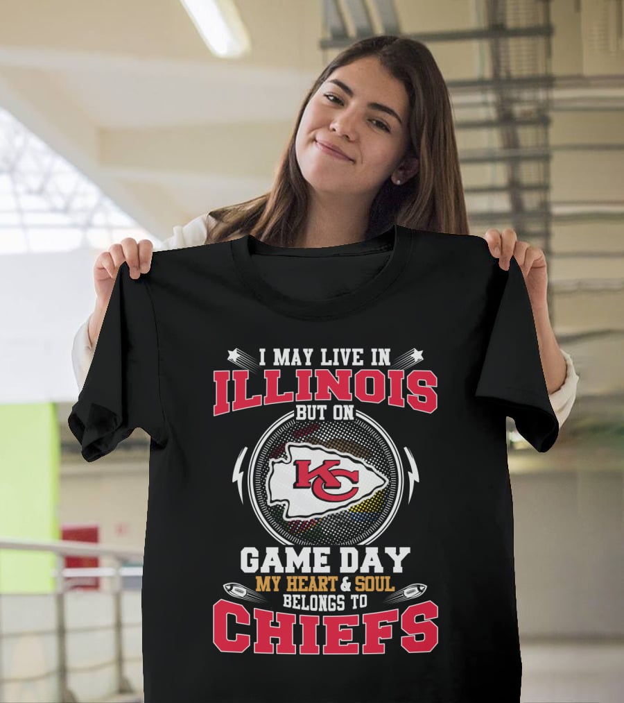 I May Live In Illinois But On Game Day My Heart & Soul Belongs To Chiefs T-Shirt