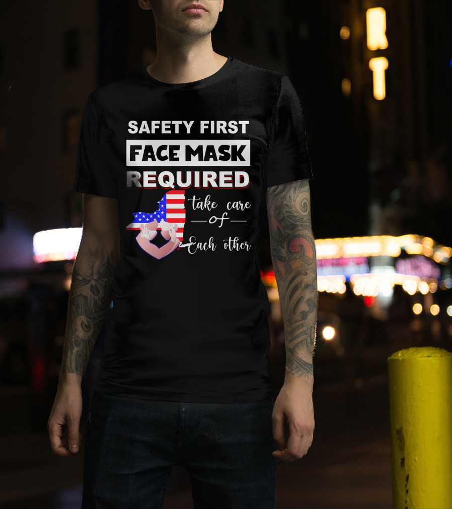 Safety First Face Mask Required Take Care Of Each Other Usa Flag Map T-Shirt
