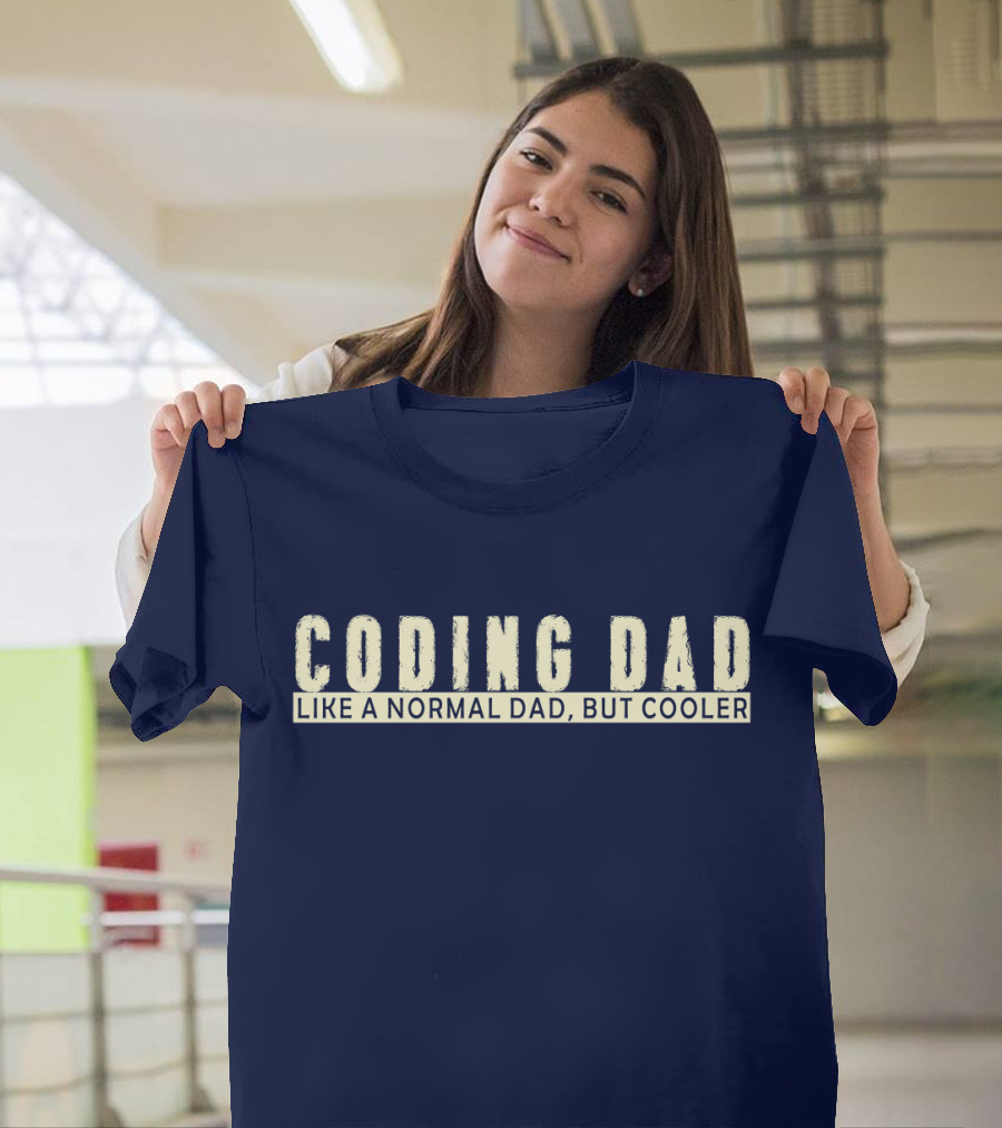 Coding Dad Like A Normal Dad But Cooler T-Shirt