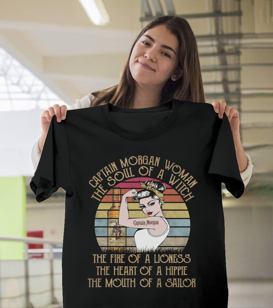 Captain Morgan Woman The Soul Of A Witch Fire Of A Lioness Heart Of A Hippie Mouth Of A Sailor T-Shirt