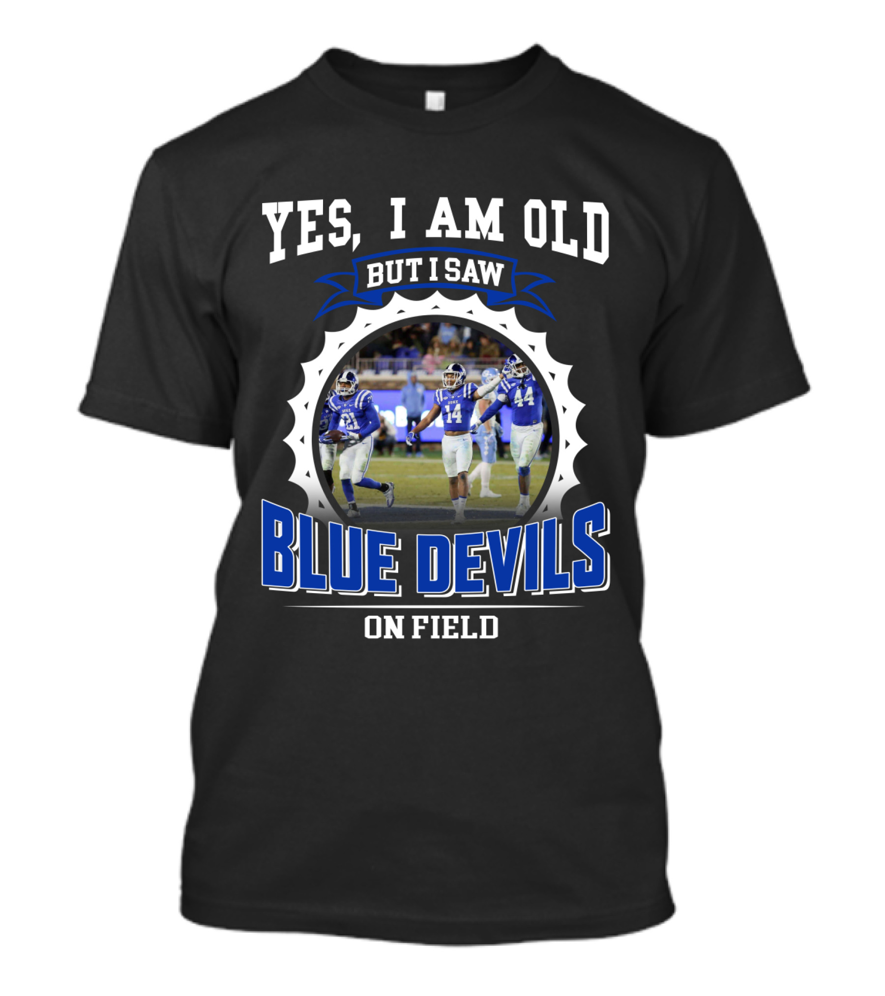 Yes I Am Old But I Saw Blue Devils On Field T-Shirt