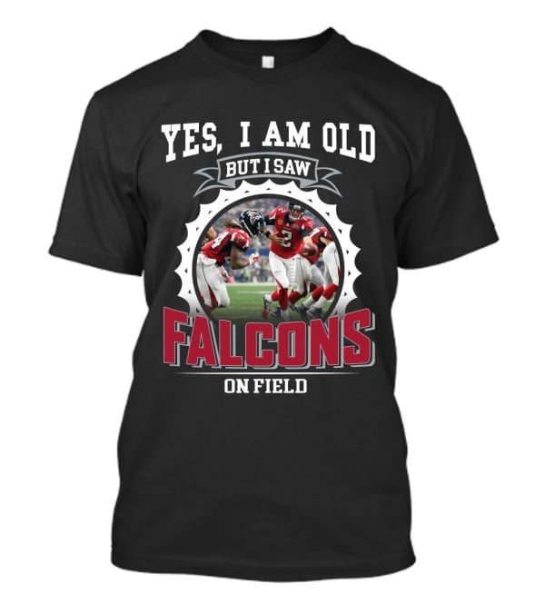 Yes I Am Old But I Saw Falcons On Field T-Shirt