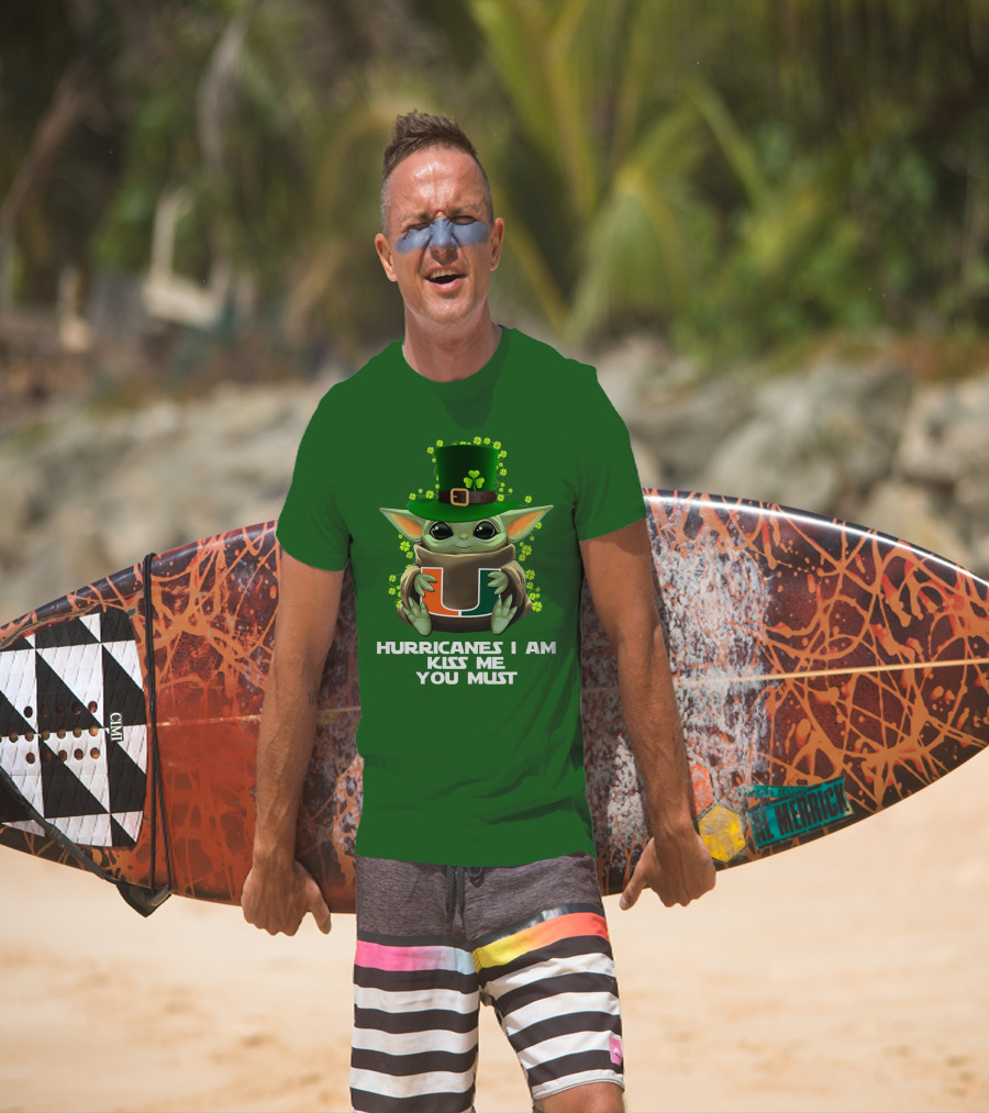 Hurricanes I Am Kiss Me You Must Baby Yoda Miami U St. Patrick's Day T-Shirt