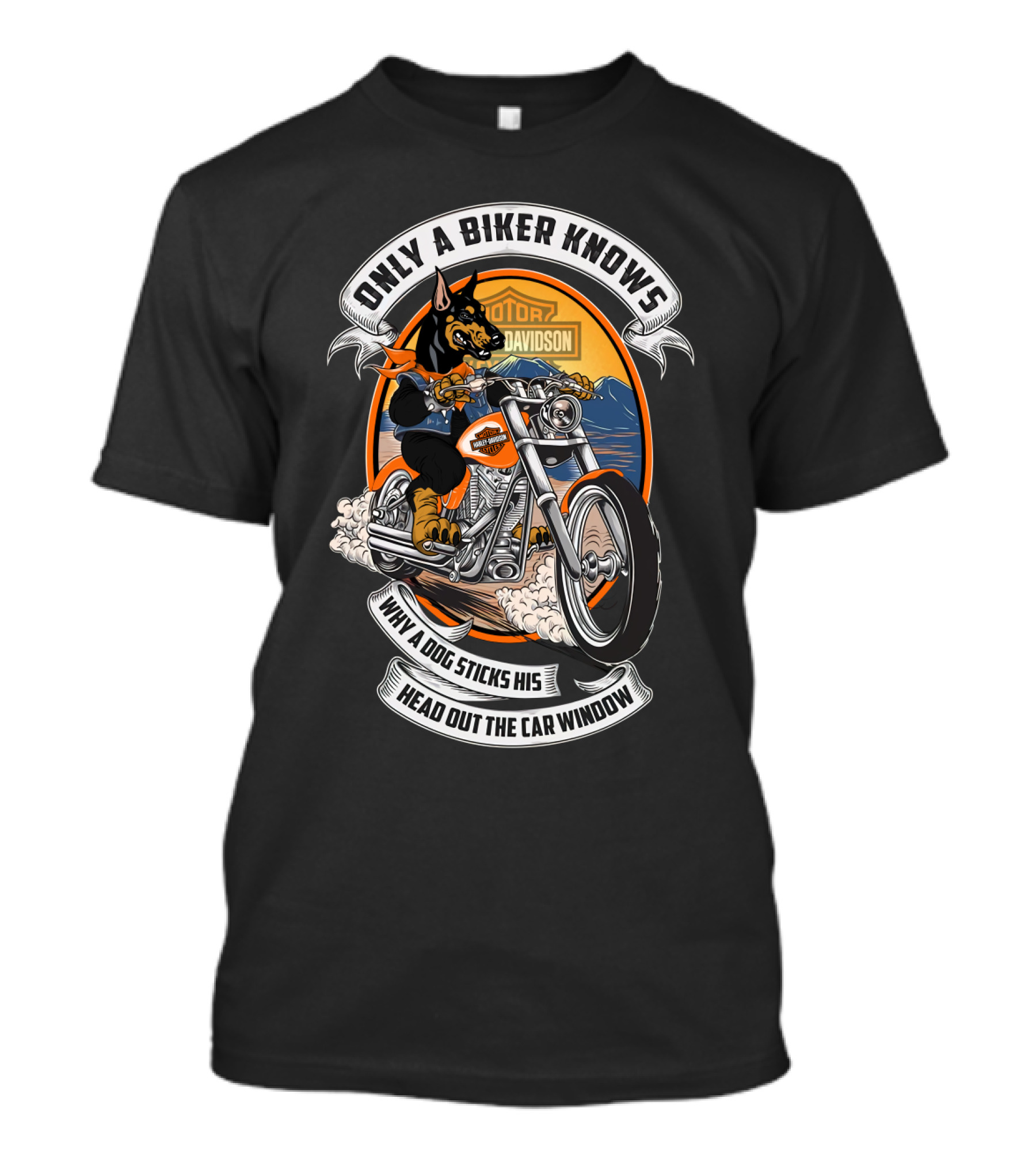 Only A Biker Knows When A Dog Sticks His Head Out The Car Window Hta 17 10 Doberman Harley Davidson T-Shirt