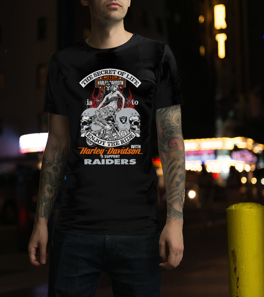 The Secret Of Life Is To Enjoy The Ride With Harley Davidson And Support Raiders T-Shirt