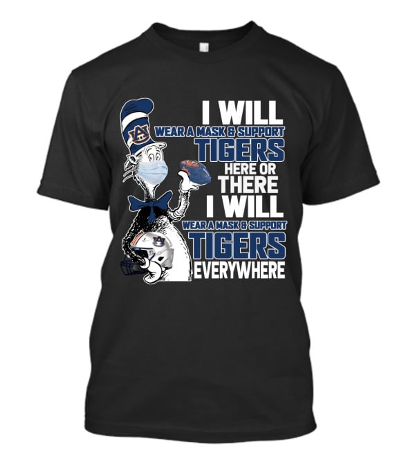 I Will Wear A Mask & Support Auburn Tigers Here Or There Everywhere T-Shirt