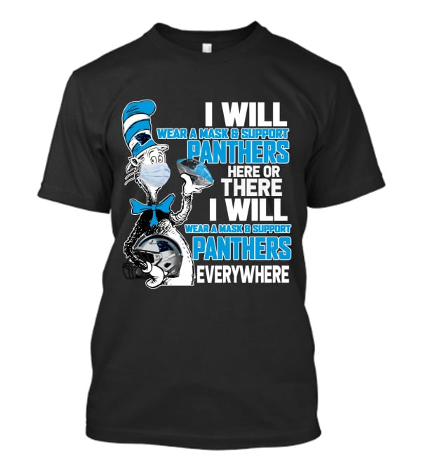 I Will Wear A Mask & Support Panthers Here Or There Everywhere T-Shirt