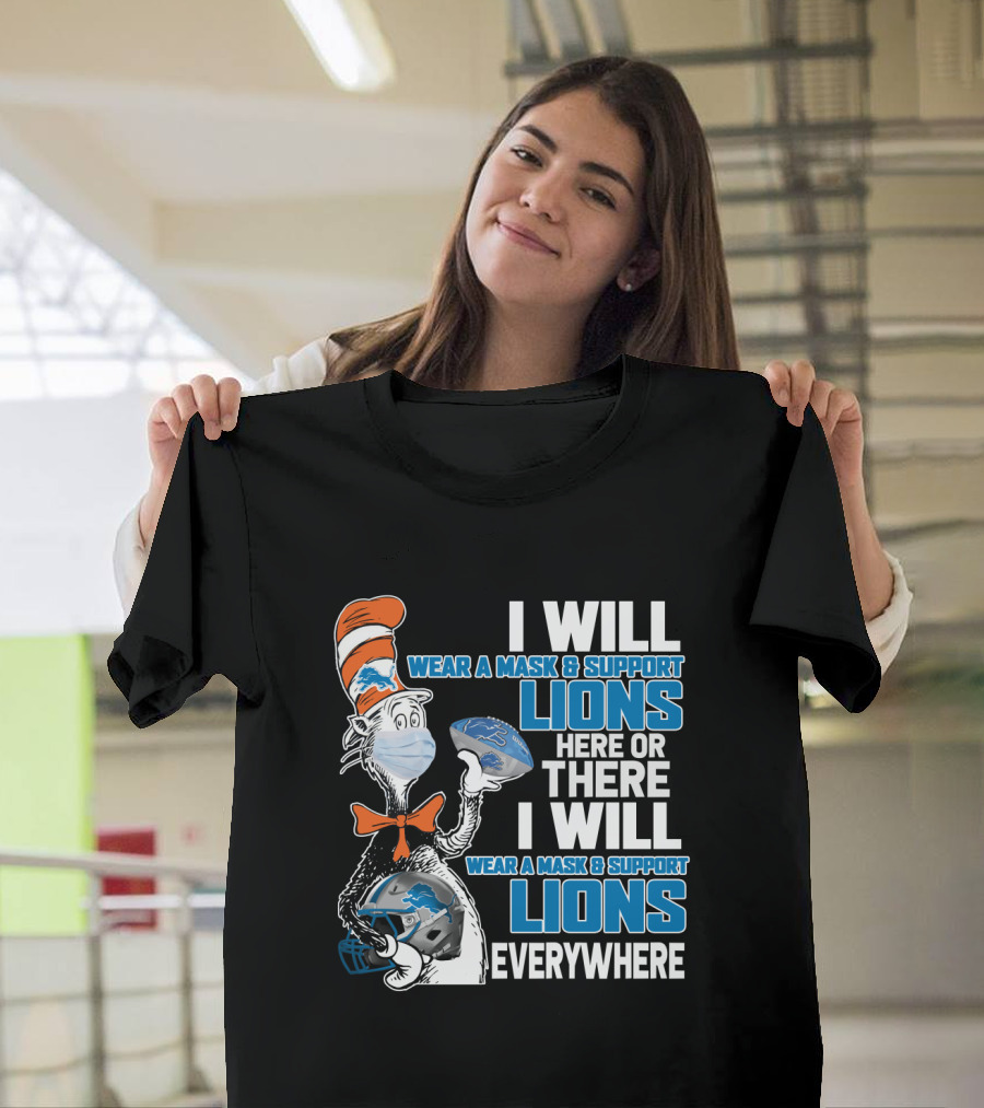 I Will Wear A Mask And Support Lions Here Or There Everywhere T-Shirt